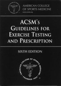 ACSM's Guidelines for Exercise Testing and Prescription 