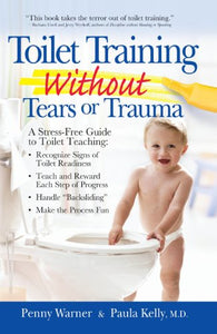 Toilet Training Without Tears and Trauma 