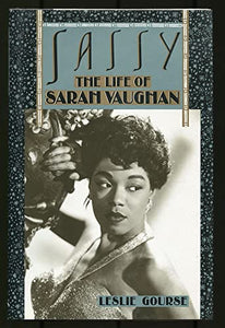 Sassy: the Life of Sarah Vaughan 