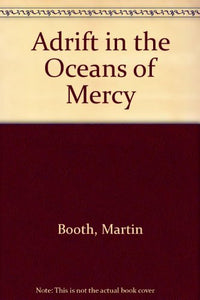 Adrift in the Oceans of Mercy 