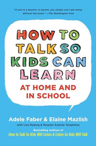 How to Talk so Kids can Learn at Home and at School 