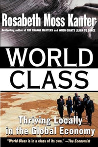 World Class: Thriving Locally in the Global Economy 