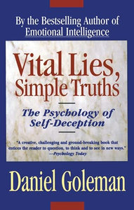 Vital Lies Simple Truths : the Psychology of Self-Deception 