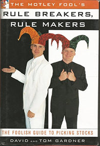 The Motley Fool's Rule Breakers, Rule Makers 