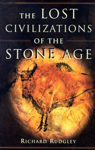 The Lost Civilizations of the Stone Age 