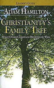 Christianity's Family Tree Leader's Guide 