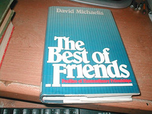 The Best of Friends: Profiles of Extraordinary Friendships 