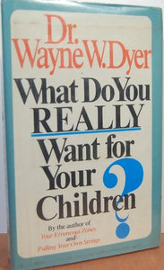 What Do You Really Want for Your Children? 