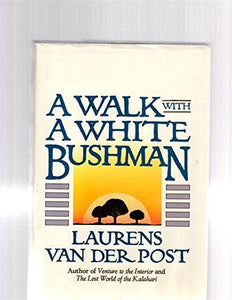 A Walk with a White Bushman 