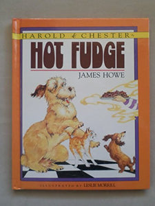 Harold & Chester in Hot Fudge 