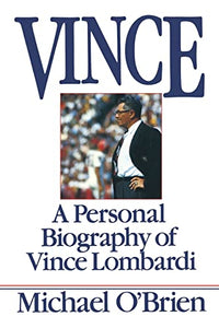 Vince: a Personal Biography of Vince Lombardi 