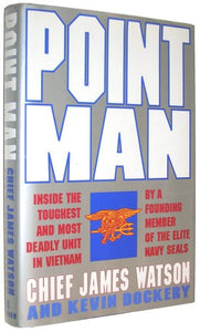 Point Man: inside the Toughest and Most Deadly Unit in Vietnam 