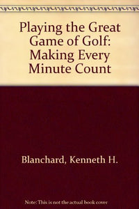 Playing the Great Game of Golf 