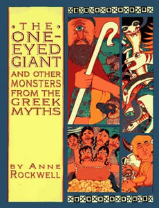 The One-eyed Giant and Other Monsters from the Greek Myths 