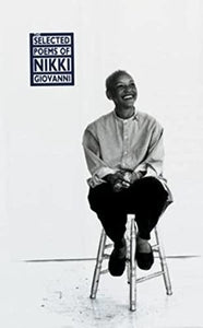 The Selected Poems of Nikki Giovanni 