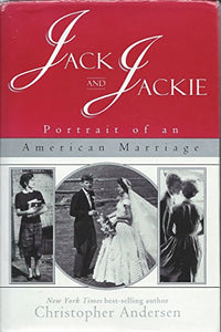 Jack and Jackie: Portrait of an American Marriage 