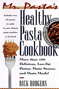 Mr. Pasta's Healthy Pasta Cookbook 