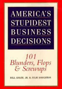 America's Stupidest Business Decisions 