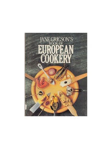 Jane Grigson's Book of European Cookery 