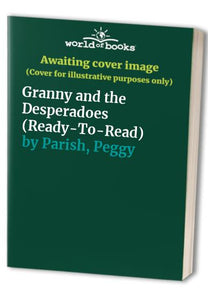 Granny and the Desperadoes: Ready - To - Read Level 2 (Paper) 