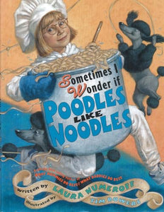 Sometimes I Wonder If Poodles Like Noodles 