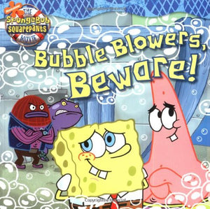 Bubble Blowers, Beware 