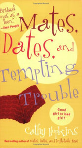 Mates, Dates, and Tempting Trouble 