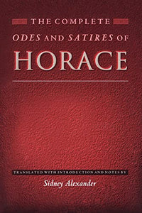 The Complete Odes and Satires of Horace 