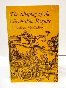 The Shaping of the Elizabethan Regime 