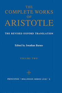 The Complete Works of Aristotle, Volume Two 