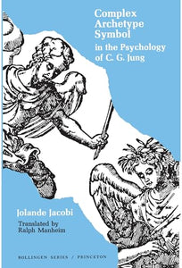 Complex/Archetype/Symbol in the Psychology of C.G. Jung 