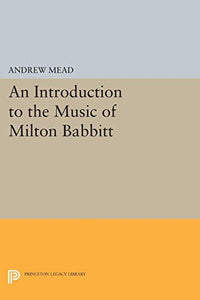 An Introduction to the Music of Milton Babbitt 