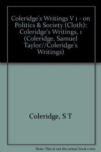 Coleridge's Writings, Volume 1 