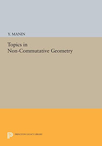 Topics in Non-Commutative Geometry 