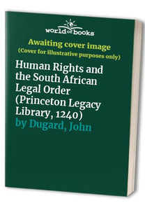 Human Rights and the South African Legal Order 