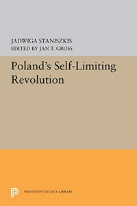 Poland's Self-Limiting Revolution 