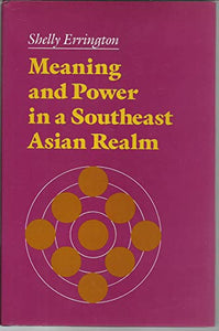 Meaning and Power in a Southeast Asian Realm 