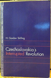 Czechoslovakia's Interrupted Revolution 