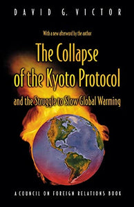 The Collapse of the Kyoto Protocol and the Struggle to Slow Global Warming 