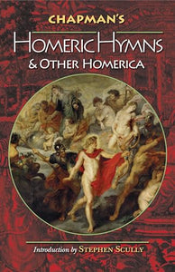 Chapman's Homeric Hymns and Other Homerica 