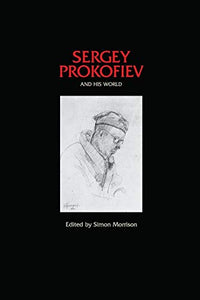 Sergey Prokofiev and His World 