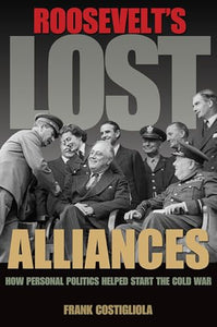 Roosevelt's Lost Alliances 