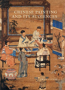 Chinese Painting and Its Audiences 