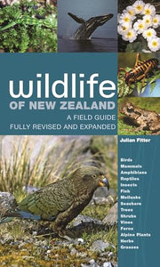 Wildlife of New Zealand: A Field Guide Fully Revised and Expanded 