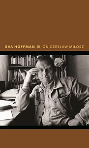 On Czeslaw Milosz 