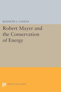 Robert Mayer and the Conservation of Energy 