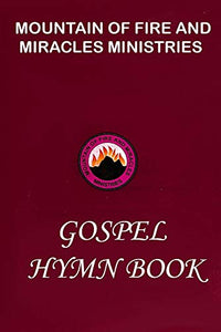 Mountain of Fire and Miracles Ministries Gospel Hymn Book 