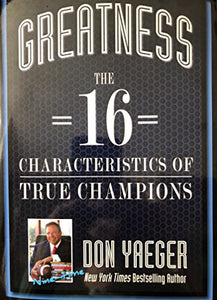 Greatness : The 16 Characteristics of True Champions 