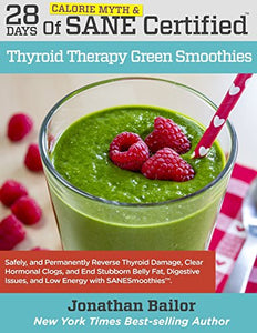 28 Days of Calorie Myth & SANE Certified Thyroid Therapy Green Smoothies 