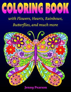 Coloring Book with Flowers, Hearts, Rainbows, Butterflies, and much more 